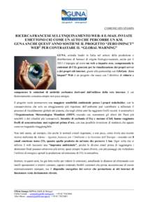 COMUNICATO STAMPA  RICERCA FRANCESE SULL’INQUINAMENTO WEB: 8 E-MAIL INVIATE EMETTONO C02 COME UN AUTO CHE PERCORRE UN KM.  GUNA ANCHE QUEST’ANNO SOSTIENE IL PROGETTO “ZERO IMPACT® WEB” PER CONTRASTARE IL “GL