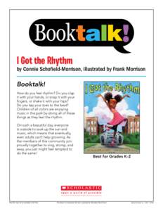 I Got the Rhythm  by Connie Schofield-Morrison, illustrated by Frank Morrison Booktalk! How do you feel rhythm? Do you clap