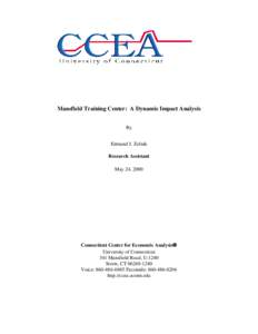 This report presents results of a dynamic analysis of the economic impact of the development of the Mansfield Training Center in Mansfield, Connecticut