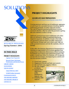 SOLUTIONS PROJECT HIGHLIGHTS AGGREGATE BASE PREPARATION http://www.mdt.mt.gov/research/projects/epsl.shtml Creating premium road base out of troublesome aggregates