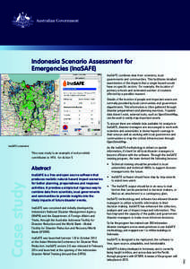 Indonesia Scenario Assessment for Emergencies (InaSAFE) InaSAFE combines data from scientists, local governments and communities. This facilitates detailed examination of the impacts that a single hazard would have on sp
