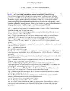 Vermont Agency of Education A Brief Excerpt of Education-related Legislation H.0521 An act relating to making miscellaneous amendments to education law This is the miscellaneous bill making wide-ranging changes to educat