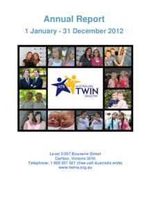 Annual Report 1 January - 31 December 2012 Level[removed]Bouverie Street Carlton, Victoria 3010 Telephone: [removed]free call Australia wide)