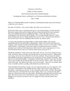 Testimony of Toni Price, Mother of Cedric Napoleon House Education and Labor Committee Hearing Examining the Abusive and Deadly Use of Seclusion and Restraint in Schools May 19, 2009 Thank you, Chairman Miller and the Co