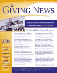 A newsletter for supporters of Guelph General Hospital  FALL 2013 We regularly receive letters from patients and family members who have received top-notch care at our Hospital. Every once