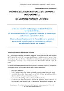 Campagne Les Librairies indépendantes / Syndicat de la librairie française Communiqué de presse, 24 novembre 2014 PREMIÈRE CAMPAGNE NATIONALE DES LIBRAIRIES INDÉPENDANTES LES LIBRAIRES PRENNENT LA PAROLE