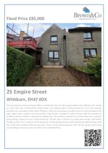 Fixed Price £85,Empire Street Whitburn, EH47 0DX This two bedroom terraced property offers a suitable first step onto the property ladder and is offered to the market as a chain free sale. Located within Empire 