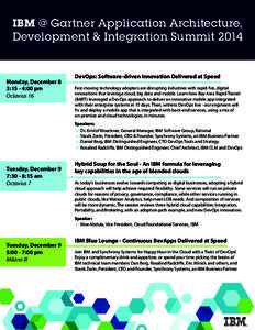 IBM @ Gartner Application Architecture, Development & Integration Summit 2014 Monday, December 8 3:15 - 4:00 pm Octavius 16
