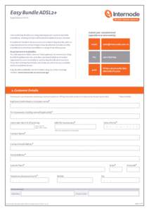 Easy Bundle ADSL2+ Application Form Submit your completed and signed form to Internode by: