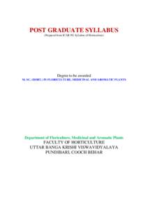 POST GRADUATE SYLLABUS (Prepared from ICAR PG Syllabus of Horticulture) Degree to be awarded M. SC. (HORT.) IN FLORICULTURE, MEDICINAL AND AROMATIC PLANTS