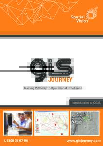 JOURNEY Training Pathway to Operational Excellence Introduction to QGIS