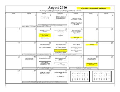 AugustAs of August 8, 2016 (changes highlighted) SC Emergency Management Division Training and Events Calendar Sunday