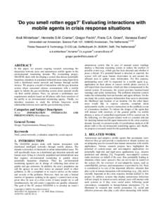 ‘Do you smell rotten eggs?’ Evaluating interactions with mobile agents in crisis response situations Andi Winterboer1, Henriette S.M. Cramer2, Gregor Pavlin3, Frans C.A. Groen4, Vanessa Evers5 Universiteit van Amster