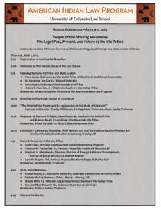 ANNUAL CONFERENCE ~ APRIL 4-5, 2013  People of the Shining Mountains The Legal Past, Present, and Future of the Ute Tribes Conference Location: Wittemyer Courtroom, Wolf Law Building, 2450 Kittredge Loop Road, Boulder CO
