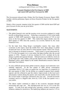 Press Release (embargoed until 4:30 p.m. on 15 May[removed]Economic Situation in the First Quarter of 2009 and Latest GDP and Price Forecasts for[removed]The Government released today (Friday) the First Quarter Economic Repo