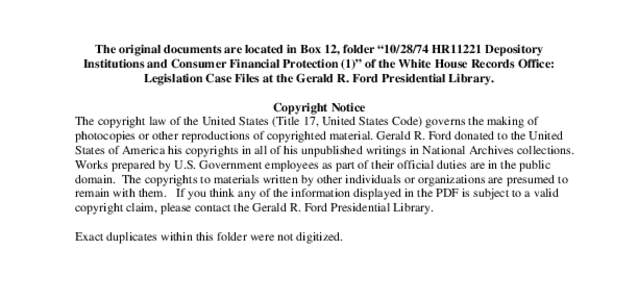 The original documents are located in Box 12, folder “[removed]HR11221 Depository Institutions and Consumer Financial Protection (1)” of the White House Records Office: Legislation Case Files at the Gerald R. Ford Pr