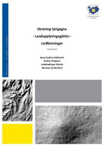 Skráning lýsigagna - Landupplýsingagáttin Leiðbeiningar V201111072 Anna Guðrún Ahlbrecht Saulius Prizginas