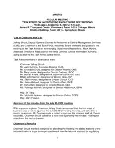 MINUTES REGULAR MEETING TASK FORCE ON INVENTORYING EMPLOYMENT RESTRICTIONS Wednesday, September 5, 2012 at 1:45 p.m. James R. Thompson Center, Conference Room 2-025, Chicago, Illinois Stratton Building, Room 500 ½ , Spr