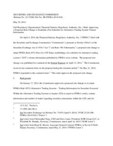 SECURITIES AND EXCHANGE COMMISSION (Release No[removed]; File No. SR-FINRA[removed]May 29, 2014 Self-Regulatory Organizations; Financial Industry Regulatory Authority, Inc.; Order Approving a Proposed Rule Change to E