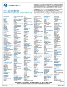 The following is a list of the most commonly prescribed drugs. It represents an abbreviated version of the drug list (formulary) that is at the core of your prescription-drug benefit plan. The list is not all-inclusive a