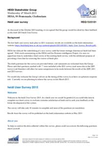 HEIDI Stakeholder Group Wednesday 4th March 2015 HESA, 95 Promenade, Cheltenham Heidi user survey  HSG