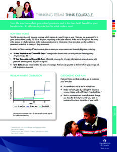 thinking term? Think equitable. Term life insurance offers guaranteed premiums and a tax-free death benefit for your beneficiaries. It’s affordable protection for what matters most. how term works Term life insurance t