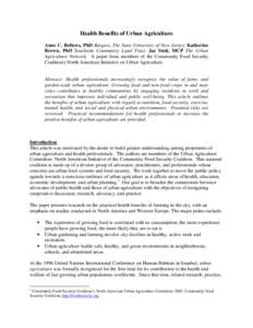 Health Benefits of Urban Agriculture Anne C. Bellows, PhD Rutgers, The State University of New Jersey; Katherine Brown, PhD Southside Community Land Trust; Jac Smit, MCP The Urban Agriculture Network. A paper from member