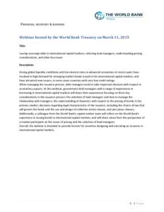 FINANCIAL ADVISORY & BANKING  Webinar hosted by the World Bank Treasury on March 11, 2015 Title: Issuing sovereign debt in international capital markets: selecting lead managers, understanding pricing considerations, and