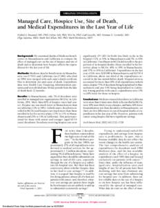 ORIGINAL INVESTIGATION  Managed Care, Hospice Use, Site of Death, and Medical Expenditures in the Last Year of Life Ezekiel J. Emanuel, MD, PhD; Arlene Ash, PhD; Wei Yu, PhD; Gail Gazelle, MD; Norman G. Levinsky, MD; Olg