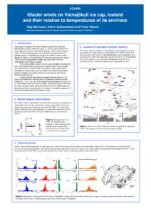 42A090  Glacier winds on Vatnajökull ice cap, Iceland and their relation to temperatures of its environs Helgi Björnsson, Sverrir Guðmundsson and Finnur Pálsson Department of Geophysics, Science Institute, University