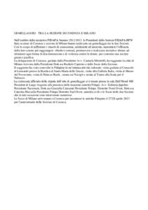 GEMELLAGGIO TRA LA SEZIONE DI COSENZA E MILANO Nell’ambito delle iniziative FIDAPA bienniole Presidenti delle Sezioni FIDAPA BPW Italy sezione di Cosenza e sezione di Milano hanno realizzato un gemellaggio t