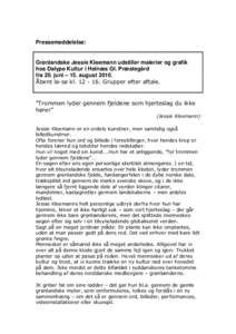 Pressemeddelelse:  Grønlandske Jessie Kleemann udstiller malerier og grafik hos Dalype Kultur i Helnæs Gl. Præstegård fra 20. juni – 15. august 2010. Åbent lø-sø klGrupper efter aftale.
