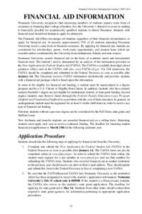 Neumann University Undergraduate Catalog • 2009–2010  FINANCIAL AID INFORMATION Neumann University recognizes that increasing numbers of students require some form of assistance in financing their college education. 