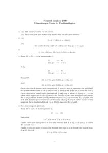 Formeel Denken 2009 Uitwerkingen Toets 2: Predikaatlogica 1. (a) Alle mannen houden van een vrouw. (b) Als er een grote man bestaat dan houdt Alice van alle grote mannen. 2. (a)