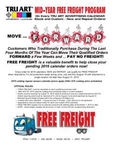 MID-YEAR FREE FREIGHT PROGRAM  On Every TRU ART ADVERTISING CALENDAR Stock and Custom – New and Repeat Orders!  MOVE ...