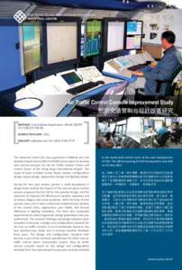 Air Traffic Control Console Improvement Study 航空交通管制台設計改善研究 PARTNER: Civil Aviation Department, HKSAR (香港特 別行政區政府民航處) COMPLETION DATE: 2011 ENQUIRY:  / (85