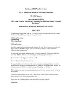 Parliament Hill Panelist for the: Era 21 Networking Breakfast for Young Canadians Mr. Phil Nguyen “Black Belt Leadership How 1,000 Years of Martial Arts Wisdom Can Help You Achieve Personal Excellence”