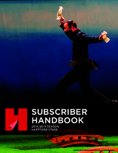 SUBSCRIBER HANDBOOK[removed]SEASON HARTFORD STAGE  BRUCE TURK IN TWELFTH NIGHT. PHOTO BY T. CHARLES ERICKSON.