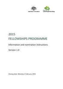 2015 FELLOWSHIPS PROGRAMME Information and nomination instructions Version 1.0  Closing date: Monday 2 February 2015