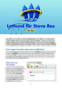 LATHUND FÖR STAVA REX FÖR MAC  Lathund för Stava Rex för Mac  Stava Rex är ett avancerat rättstavningsprogram som klarar av att rätta grava
