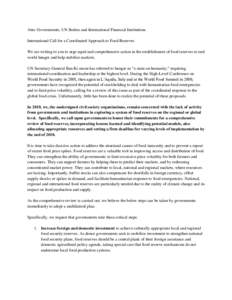 Attn: Governments, UN Bodies and International Financial Institutions International Call for a Coordinated Approach to Food Reserves We are writing to you to urge rapid and comprehensive action in the establishment of fo