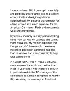 I was a curious child. I grew up in a socially and politically aware family and in a racially, economically and religiously diverse neighborhood. My paternal grandmother for a time worked as a union organizer for the Ame