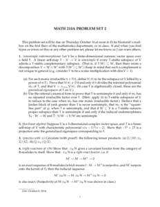 MATH 210A PROBLEM SET 2  This problem set will be due on Thursday October 16 at noon in Evita Nestoridi’s mailbox on the first floor of the mathematics department, or in class. If and when you find typos or errors on t