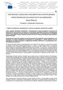 PL  ODPOWIEDZI UDZIELONE PARLAMENTOWI EUROPEJSKIEMU KWESTIONARIUSZ DLA KANDYDATA NA KOMISARZA Maroš Šefčovič Transport i przestrzeń kosmiczna