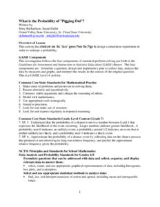 What is the Probability of “Pigging Out”? Written by: Mary Richardson, Susan Haller Grand Valley State University, St. Cloud State University [removed] , [removed] Overview of Lesson