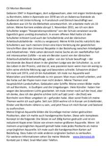 CV Morten Blemsted Geboren 1947 in Kopenhagen, dort aufgewachsen, aber mit engen Verbindungen zu Bornholm, lebte in Apenrade von 1978 wo ich an Aabenraa Statskole als Studienrat mit Unterrichtung in Französisch und Dän