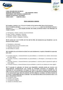 CURSO: BACHARELADO EM DIREITO DISCIPLINA: DIREITO DIGITAL CÓD. DISCIPLINA: PROFESSOR(A): JOÃO ADEMAR DE ANDRADE LIMA PERÍODO DA DISCIPLINA: 10º PERÍODO TURNO: NOITE