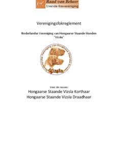 Verenigingsfokreglement Nederlandse Vereniging van Hongaarse Staande Honden “Vizsla” Voor de rassen: