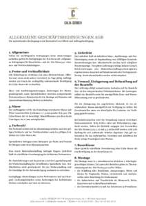 ALLGEMEINE GESCHÄFTSBEDINGUNGEN AGB Die nachstehenden Bedingungen sind Bestandteil von Offerte und Auftragsbestätigung. 1. Allgemeines  Sofern die nachfolgenden Bedingungen keine Abweichungen