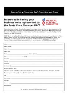 Santa Clara Chamber PAC Contribution Form  Interested in having your business voice represented by the Santa Clara Chamber PAC? It is a critical time for Santa Clara, the County and Silicon Valley. Voters will elect the 